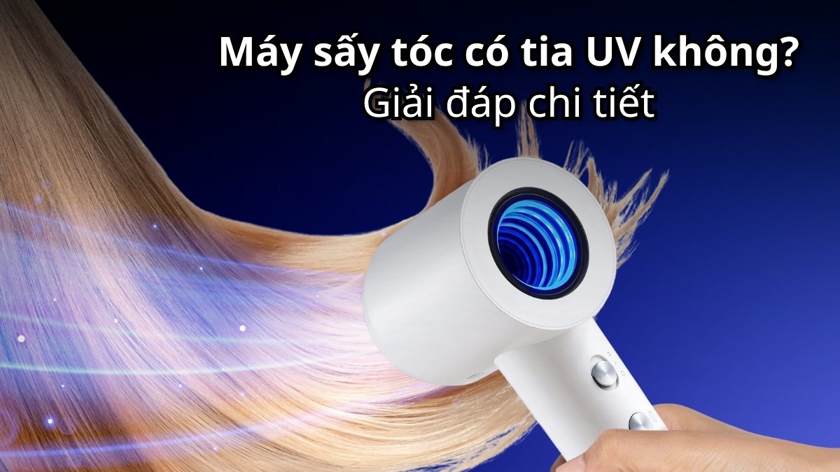 Máy sấy tóc có tia UV không? Giải đáp chi tiết